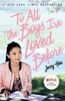 To All the Boys I've Loved Before. Film Tie-In Han Jenny