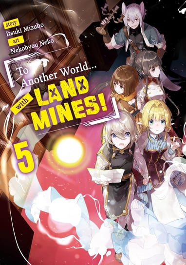 To Another World... with Land Mines! Volume 5 Itsuki Mizuho
