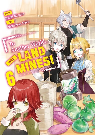 To Another World... with Land Mines! Volume 6 Itsuki Mizuho