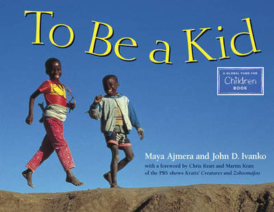 To Be a Kid Ajmera Maya, Ivanko John D.
