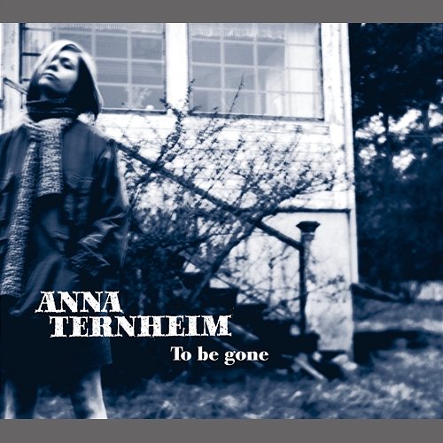 To Be Gone Anna Ternheim