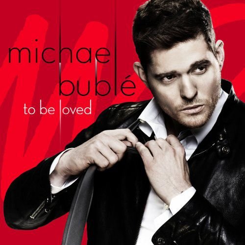 To Be Loved Buble Michael
