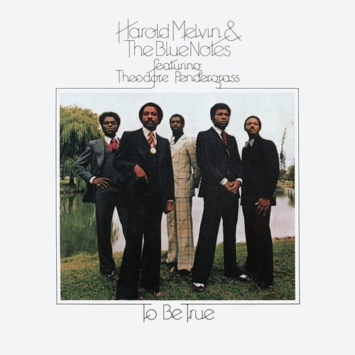To Be True (Expanded Edition) Harold Melvin & The Blue Notes feat. Teddy Pendergrass