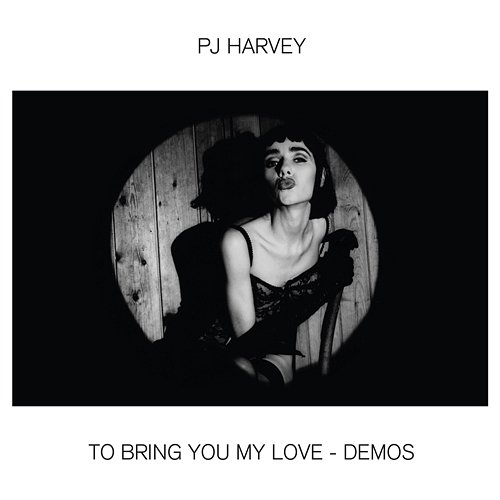 To Bring You My Love - Demos PJ Harvey