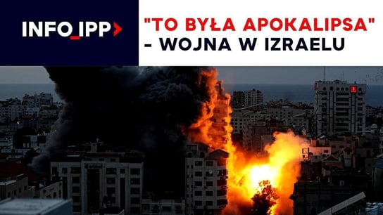 "To była apokalipsa" - wojna w Izraelu | Info IPP TV - Idź Pod Prąd Nowości - podcast Opracowanie zbiorowe