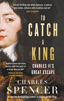 To Catch A King Spencer Charles