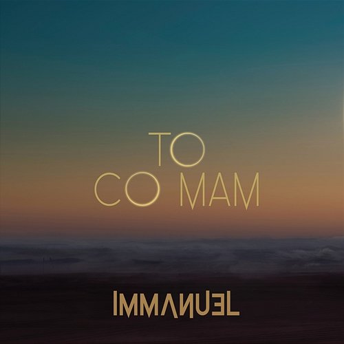 To co mam Immanuel