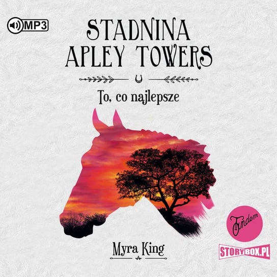 To, co najlepsze. Stadnina Apley Towers. Tom 5 King Myra