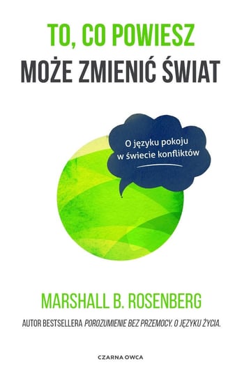 To, co powiesz może zmienić świat - ebook epub Rosenberg Marshall B.