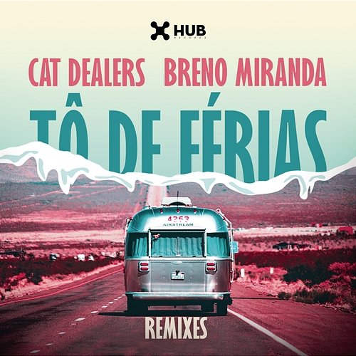 Tô de Férias (Remixes) Cat Dealers & Breno Miranda