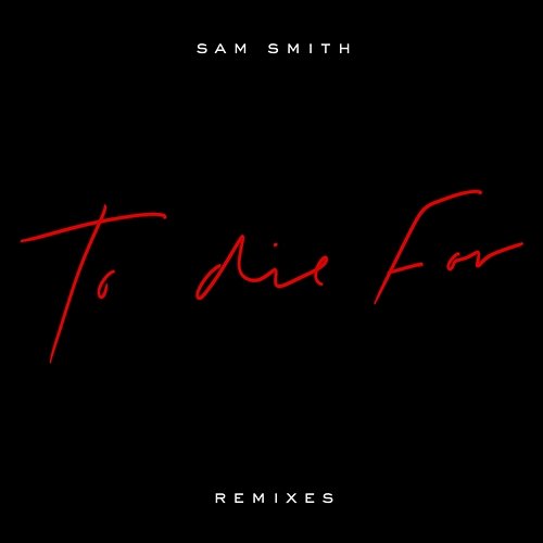 To Die For Sam Smith