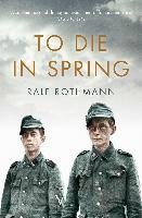 To Die in Spring Rothmann Ralf