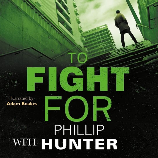 To Fight For - audiobook Phillip Hunter