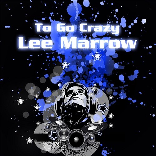 To Go Crazy (Extended Version) Lee Marrow