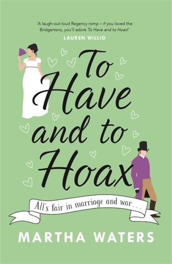 To Have and to Hoax: The laugh-out-loud Regency rom-com you dont want to miss! Waters Martha