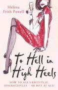To Hell in High Heels Powell Helena Frith