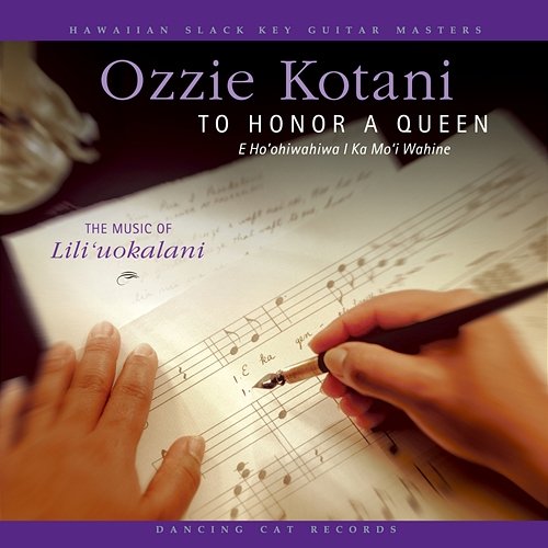 To Honor A Queen (E Ho 'Ohiwahiwa I Ka Mo'i Wahine) - The Music of Lili'uokalani Ozzie Kotani