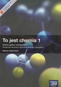 To jest chemia 1. Podręcznik. Chemia ogólna i nieorganiczna. Zakres rozszerzony Opracowanie zbiorowe