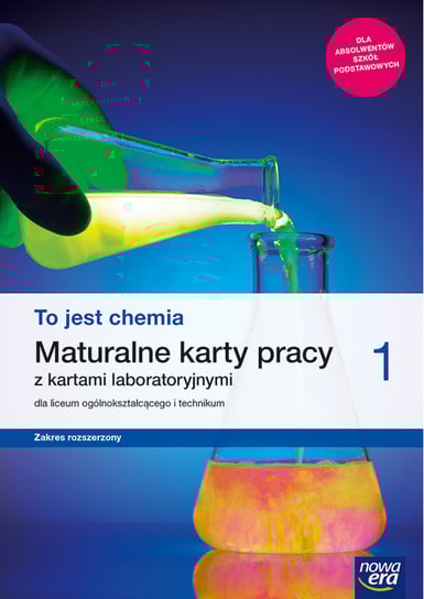 To jest chemia. Maturalne karty pracy z kartami laboratoryjnymi. Zakres rozszerzony. Klasa 1. Liceum i technikum Opracowanie zbiorowe