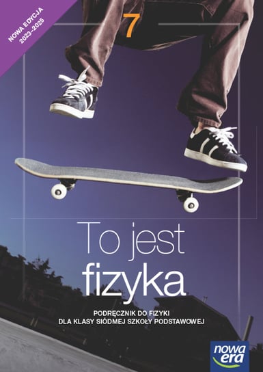 To jest fizyka. Podręcznik do fizyki. Klasa 7. Szkoła podstawowa Marcin Braun, Śliwa Weronika