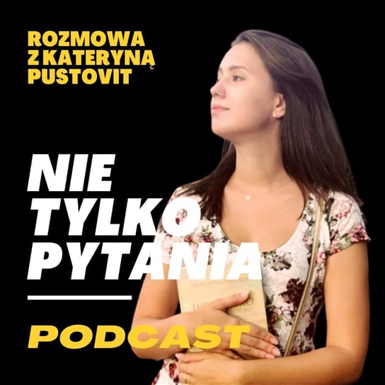 To jest wojna wartości. Kateryna Pustovit o Ukrainie, Rosji i pomocy - Nie tylko pytania - rozmowy Jaśka Wasilewskiego - podcast Wasilewski Jasiek