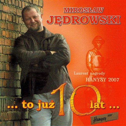 To już dziesięć lat Mirosław Jędrowski