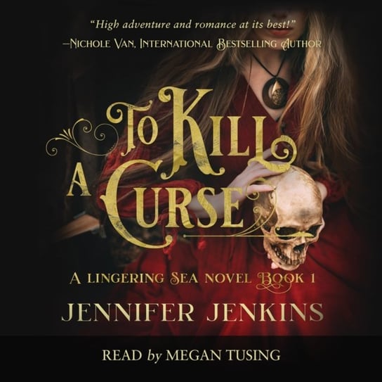 To Kill a Curse Jenkins Jennifer, Megan Tusing