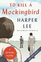 To Kill a Mockingbird (Graphic Novel) Lee Harper