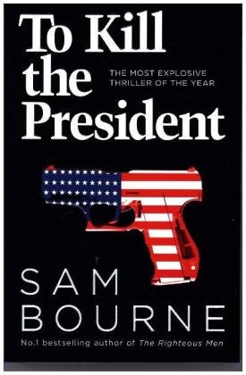 To Kill the President Bourne Sam