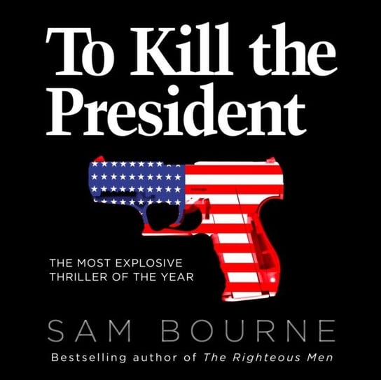 To Kill the President Bourne Sam