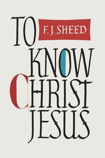 To Know Christ Jesus Sheed Frank