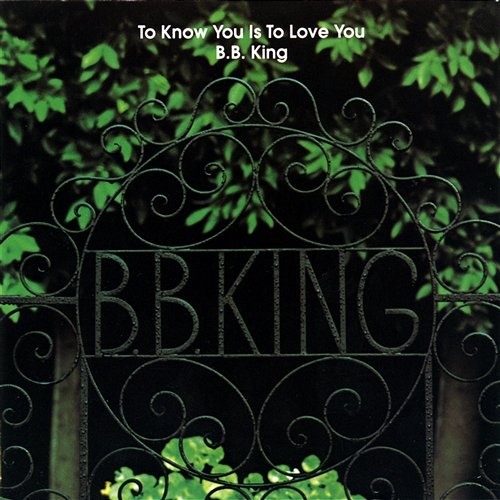 To Know You Is To Love You B.B. King