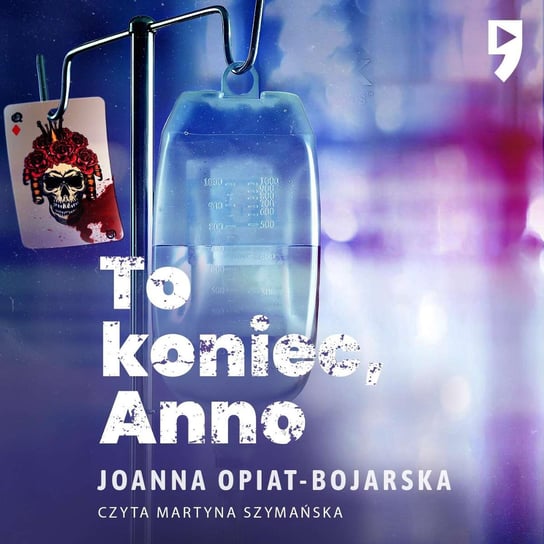 To koniec, Anno Opiat-Bojarska Joanna