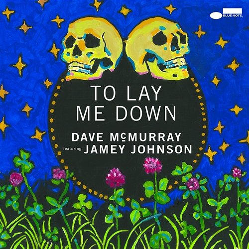 To Lay Me Down Dave McMurray feat. Jamey Johnson