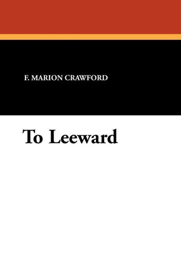 To Leeward Crawford F. Marion