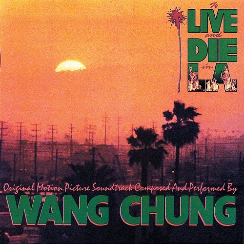 To Live And Die In L.A. Wang Chung