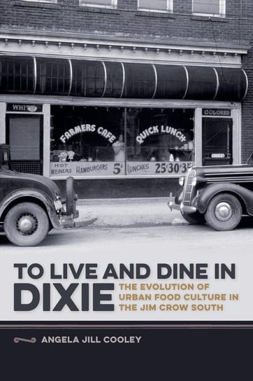 To Live and Dine in Dixie Cooley Angela Jill