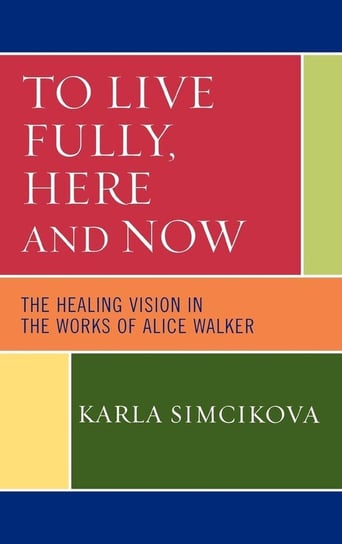 To Live Fully, Here and Now Simcikova Karla