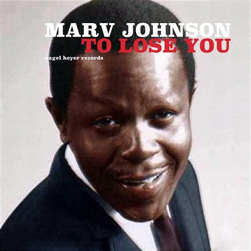 To Lose You Marv Johnson