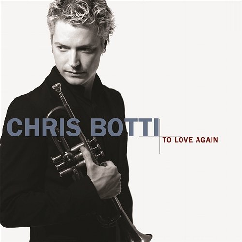 What Are You Doing the Rest of Your Life? Chris Botti feat. Sting