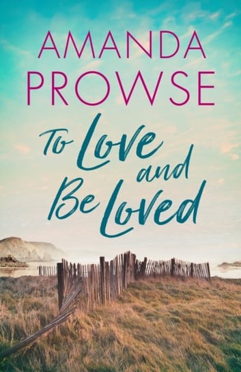To Love and Be Loved Prowse Amanda