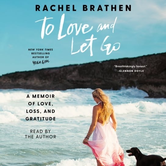 To Love and Let Go Brathen Rachel