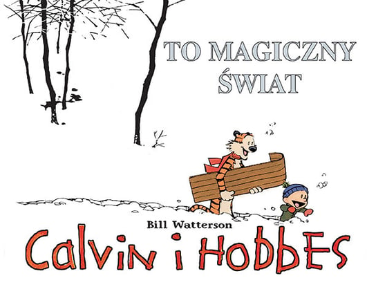 To magiczny świat. Calvin i Hobbes. Tom 9 Watterson Bill
