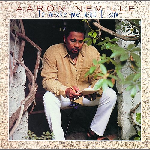 ...To Make Me Who I Am Aaron Neville