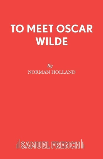 To Meet Oscar Wilde Norman Holland