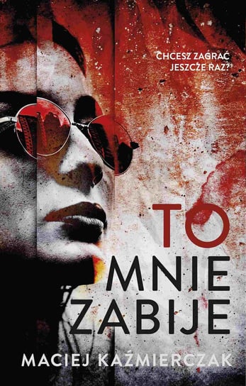 To mnie zabije - ebook epub Kaźmierczak Maciej