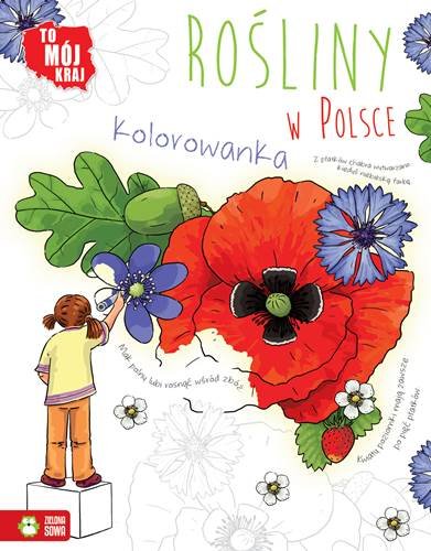 To mój kraj. Rośliny w Polsce. Kolorowanka Opracowanie zbiorowe