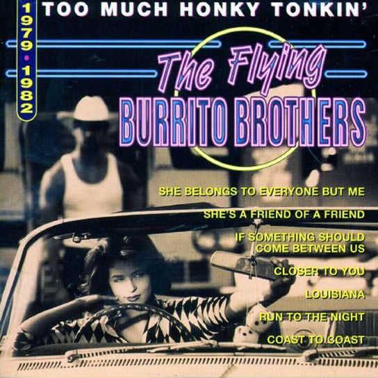 To Much Honky Tonkin The Flying Burrito Brothers