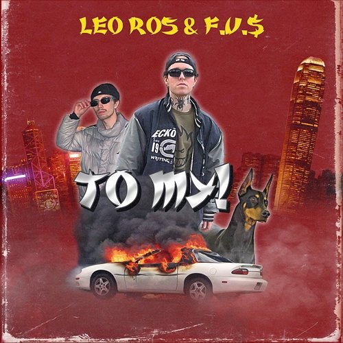 TO MY! Leo Ros, DJ F.U.$