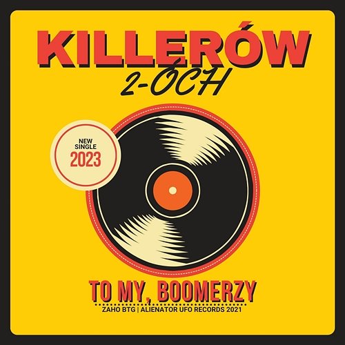 TO MY, BOOMERZY! Killerów 2-óch, Zaho BTG, Alienator UFO Records 2021